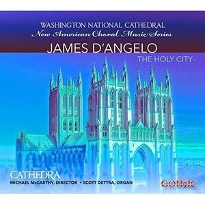 Dangelo / Cathedra / Mccarthy / Dettra - The Holy City-Choral Music of James